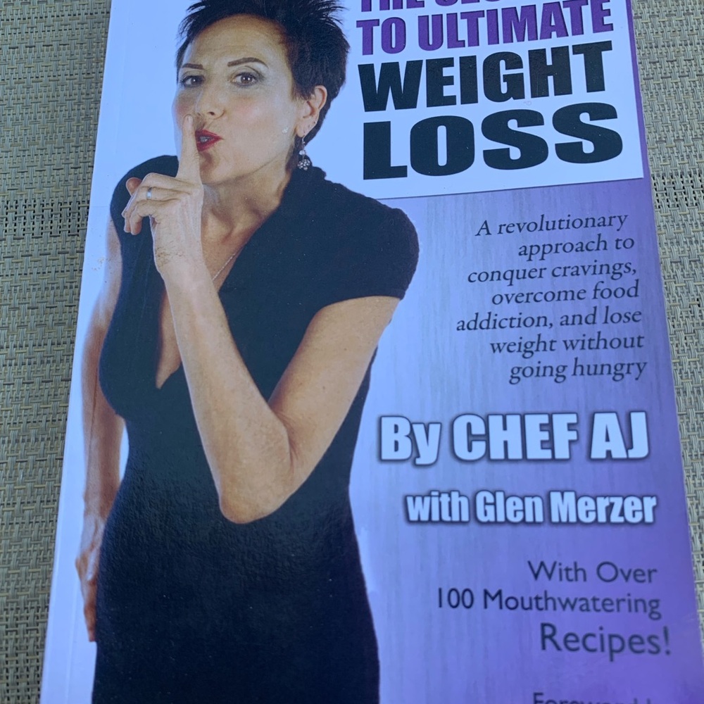“The Secrets To Ultimate Weight Loss” By Chef AJ Book With Plant Based Recipes